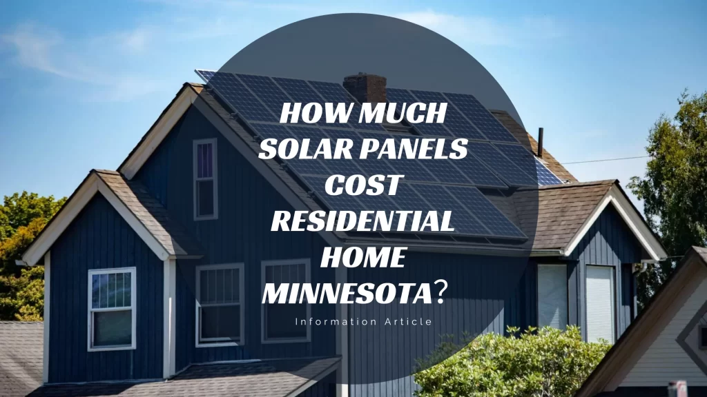 How Much Solar Panels Cost Residential Home Minnesota？