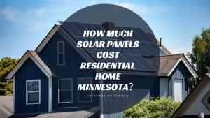 how much solar panels cost residential home minnesota？