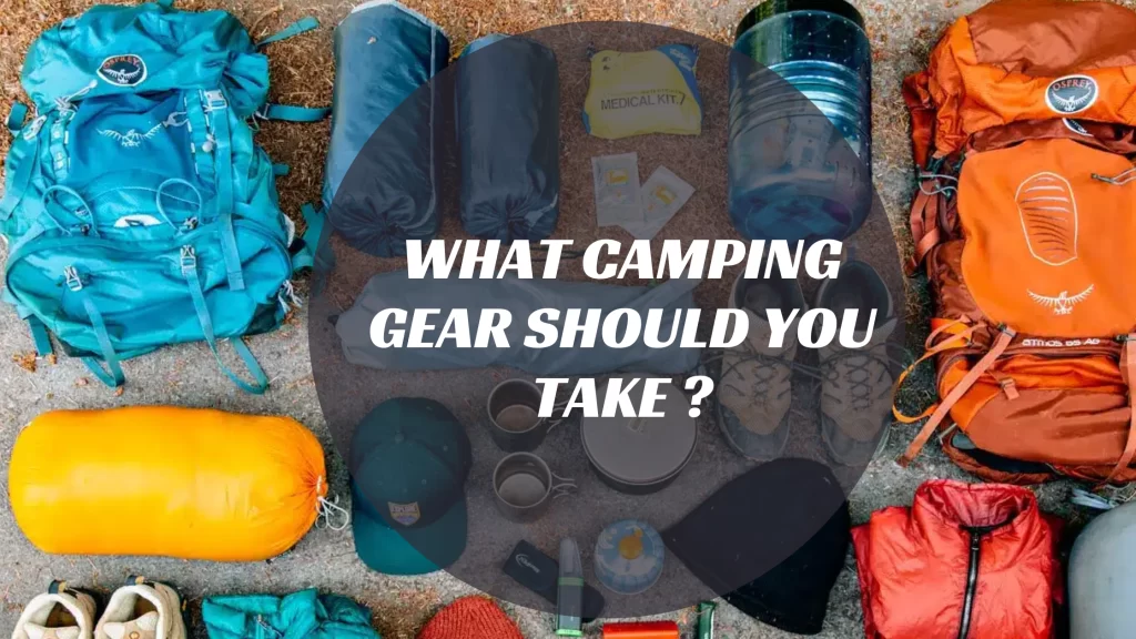 What Camping Gear Should You Take