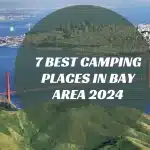 7 Best Camping Places in Bay Area​ 2024