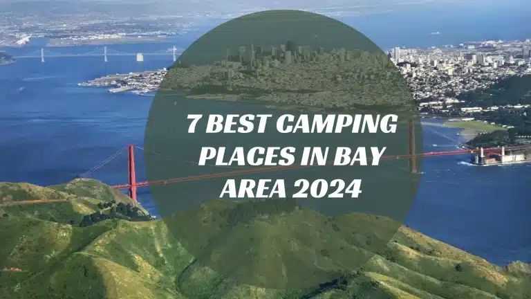 7 Best Camping Places in Bay Area​ 2024