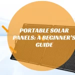 Portable Solar Panels A Beginner’s Guide