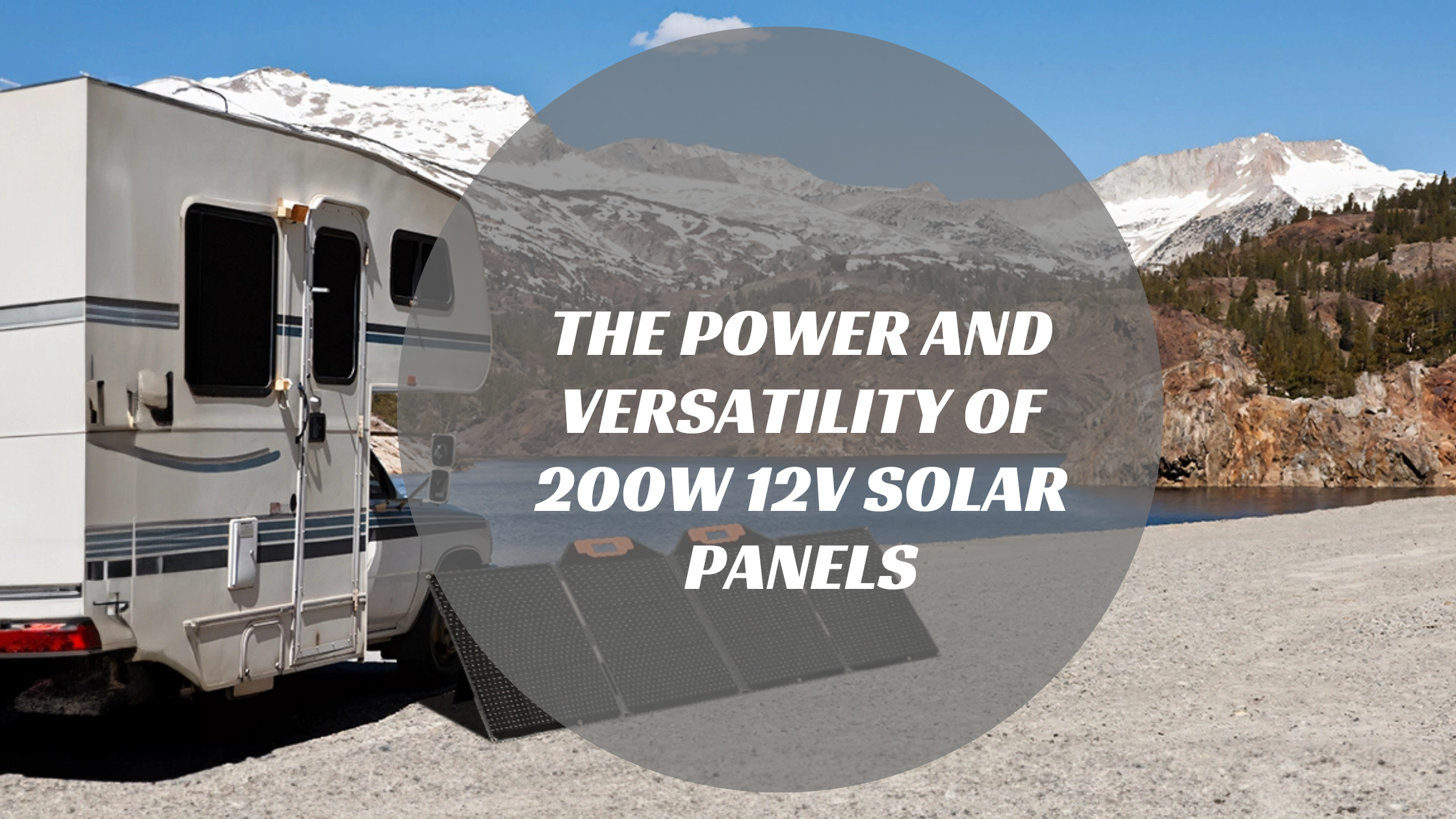 The Power and Versatility of 200W 12V Solar Panels