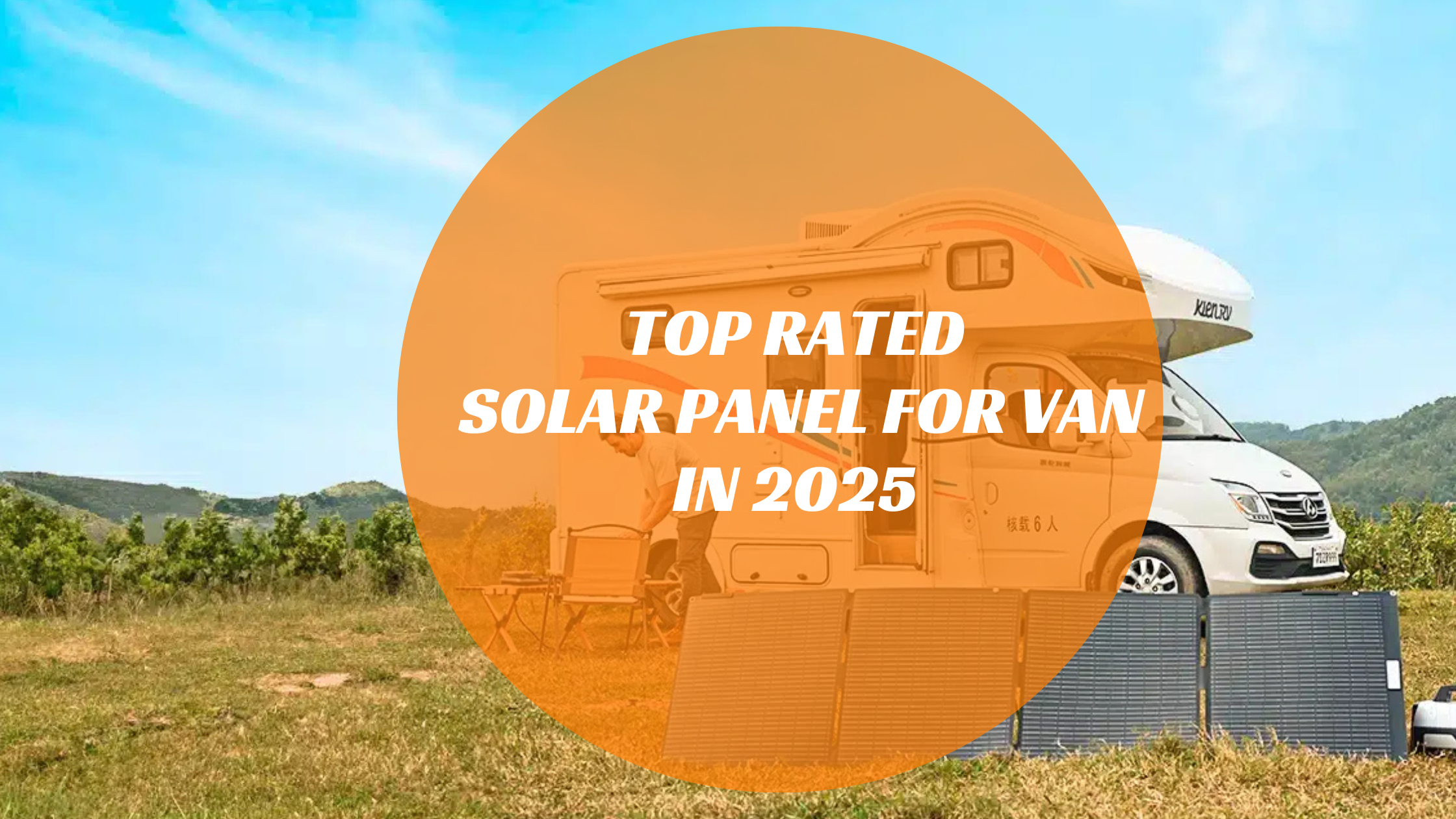 Power Up Your Van Life: Top Rated Solar Panel for Van in 2025 